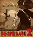 Dr. Neubauer " Desperado 2 "